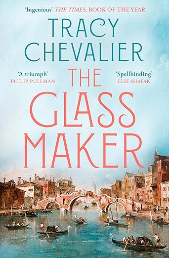 The Glassmaker by Tracy Chevalier (PB)